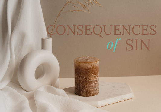 Consequences of Sin and How to Break Generational Curses