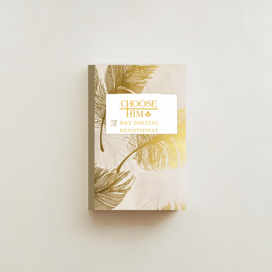 Choose Him Original Digital Devotional