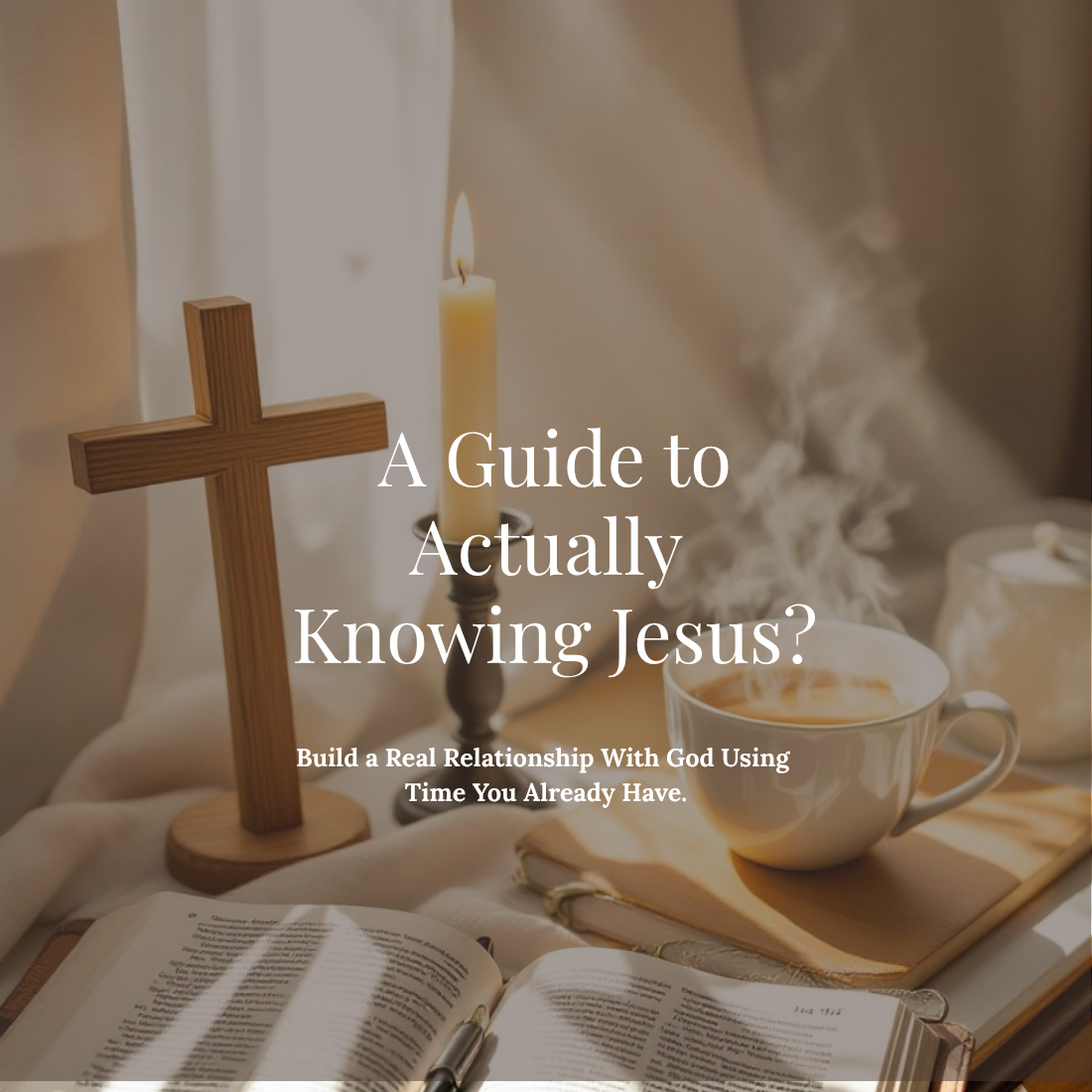 Guide To Actually Knowing Jesus